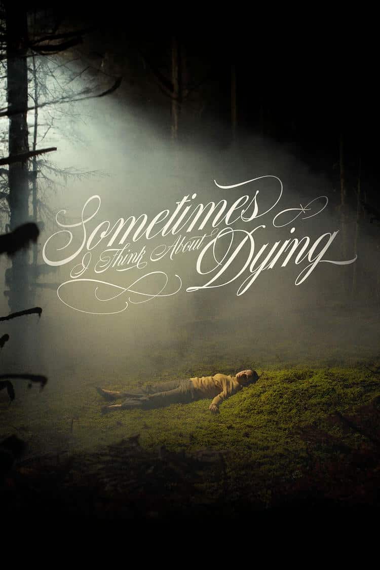 Poster for Sometimes I Think About Dying